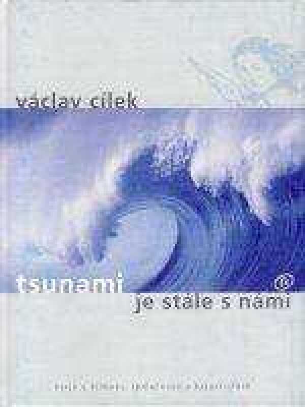 Václav Cílek: TSUNAMI JE STÁLE S NÁMI