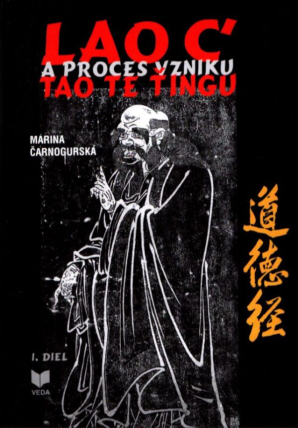 Marina Čarnogurská: LAO C' A PROCES VZNIKU TAO TE ŤINGU