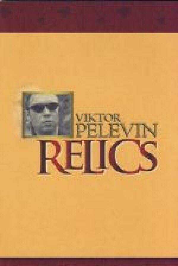 Viktor Pelevin: RELICS