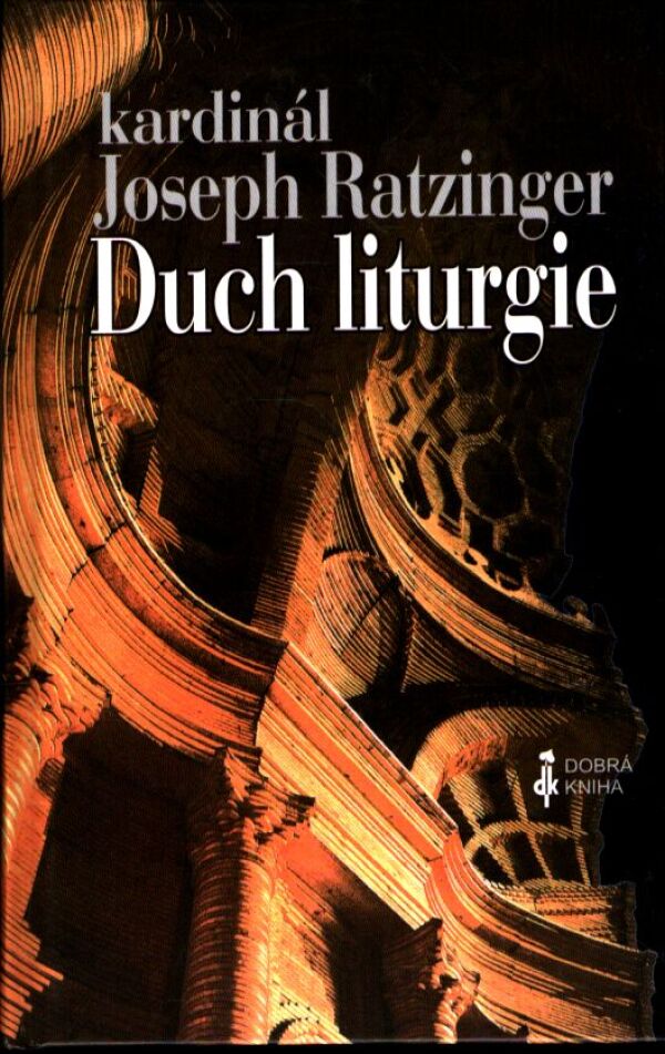 Joseph Ratzinger: DUCH LITURGIE