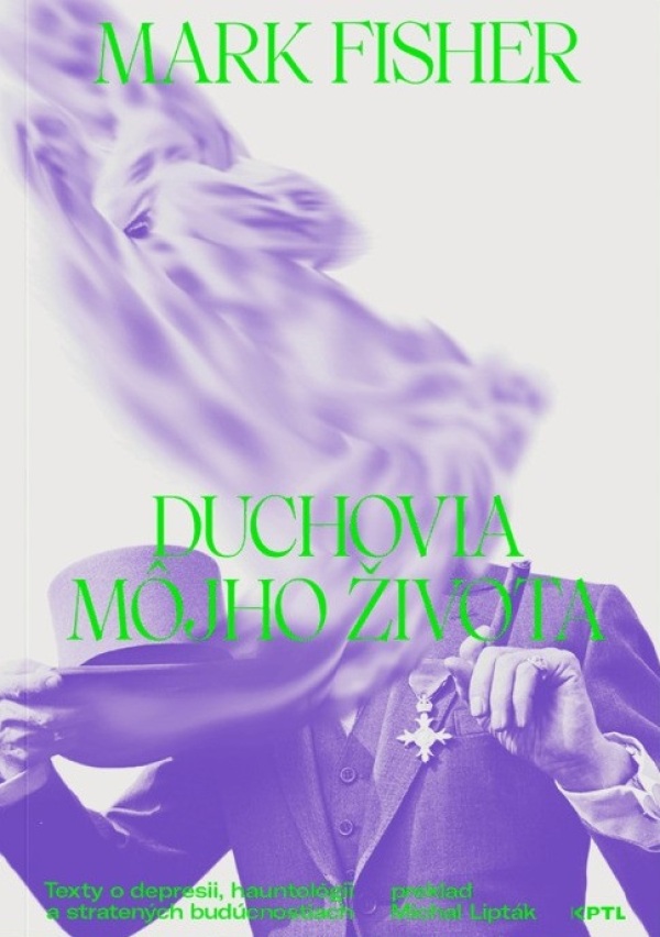 Mark Fisher: DUCHOVIA MÔJHO ŽIVOTA