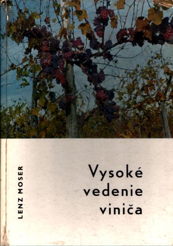 Lenz Moser: VYSOKÉ VEDENIE VINIČA