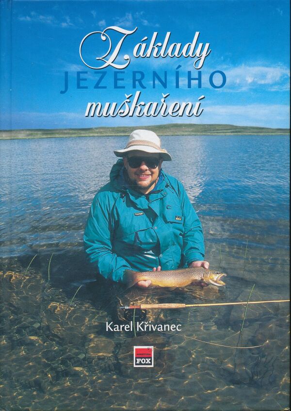 Karel Křivanec: Základy jezerního muškaření
