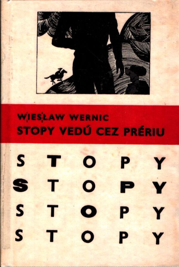 Wieslaw Wernic: STOPY VEDÚ CEZ PRÉRIU