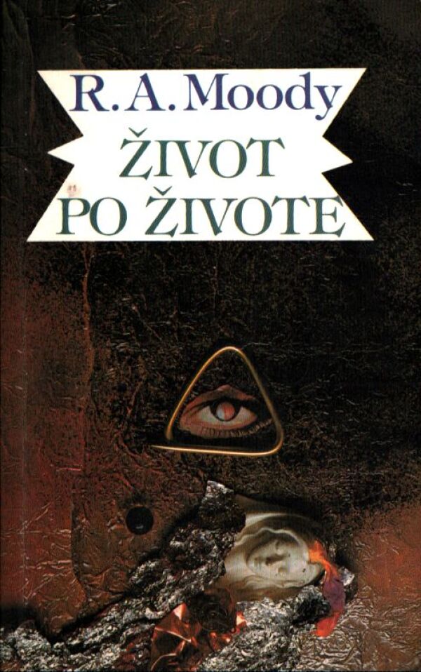R. A. Moody: ŽIVOT PO ŽIVOTE