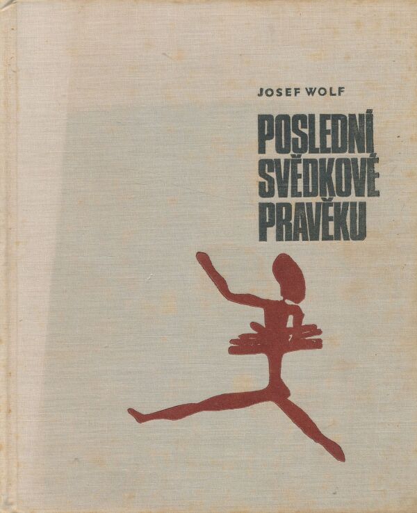 Josef Wolf: Poslední svědkové pravěku