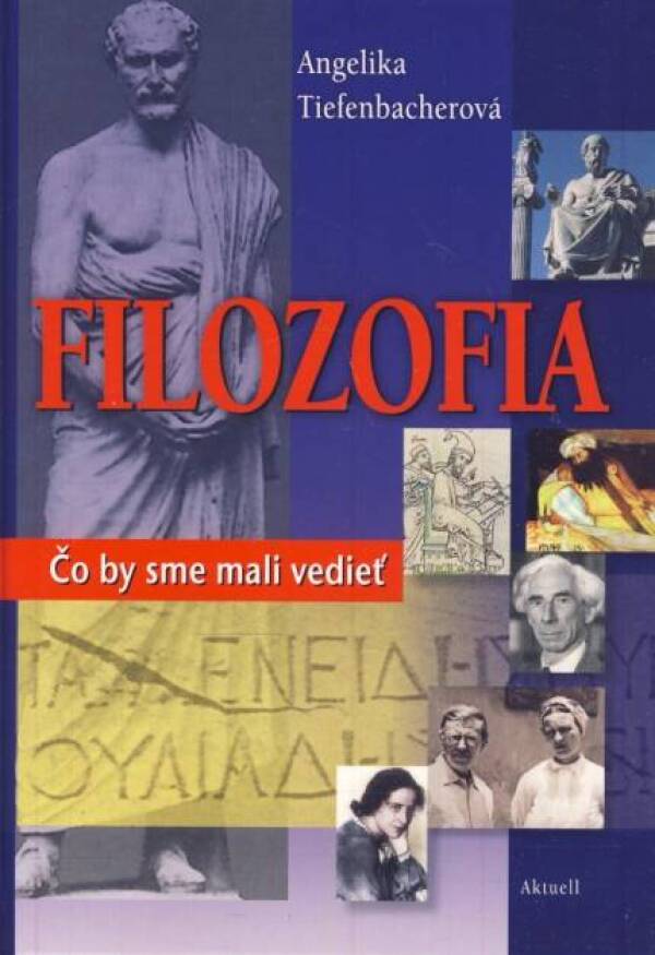 Angelika Tiefenbacherová: FILOZOFIA - ČO BY SME MALI VEDIEŤ