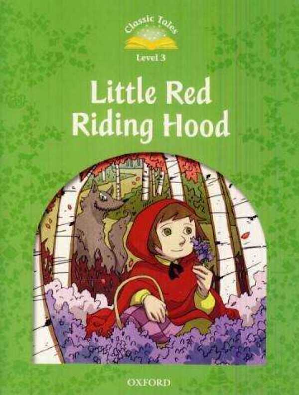 Sue Arengo: LITTLE RED RIDING HOOD - CLASSIC TALES (SECOND EDITION) LEVEL 3