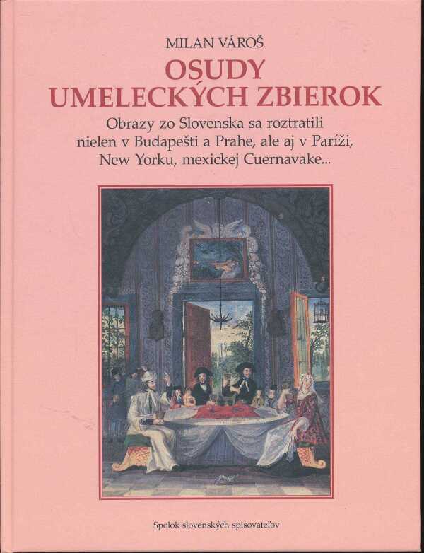 Milan Vároš: OSUDY UMELECKÝCH ZBIEROK
