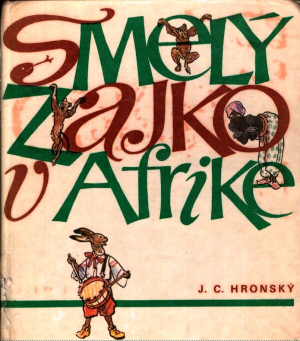 J. C. Hronský: SMELÝ ZAJKO V AFRIKE