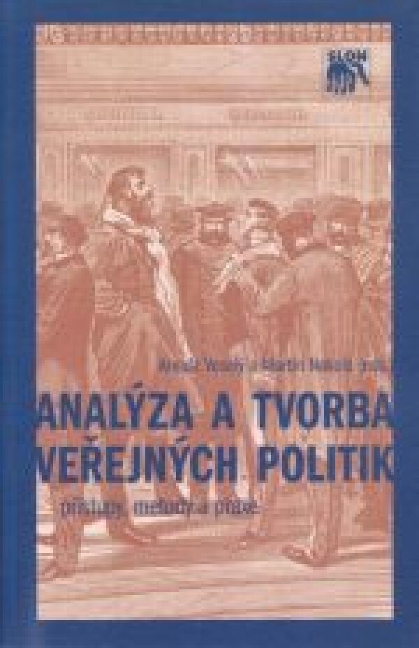 Arnošt Veselý, Martin Nekola: ANALÝZA A TVORBA VEŘEJNÝCH POLITIK. PŘÍSTUPY, METODY, PRAXE