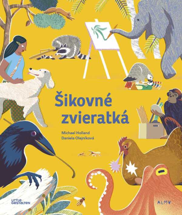 Michael Holland, Daniela Olejníková: ŠIKOVNÉ ZVIERATKÁ