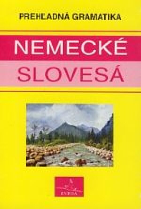 Jana Navrátilová, Stanislav Soják: NEMECKÉ SLOVESÁ - PREHĽADNÁ GRAMATIKA