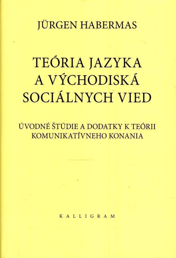 Jurgen Habermas: TEÓRIA JAZYKA A VÝCHODISKÁ SOCIÁLNYCH VIED