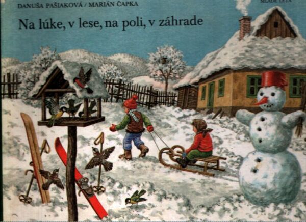 Danuša Pašiaková, Marián Čapka: NA LÚKE, V LESE, NA POLI, V ZÁHRADE