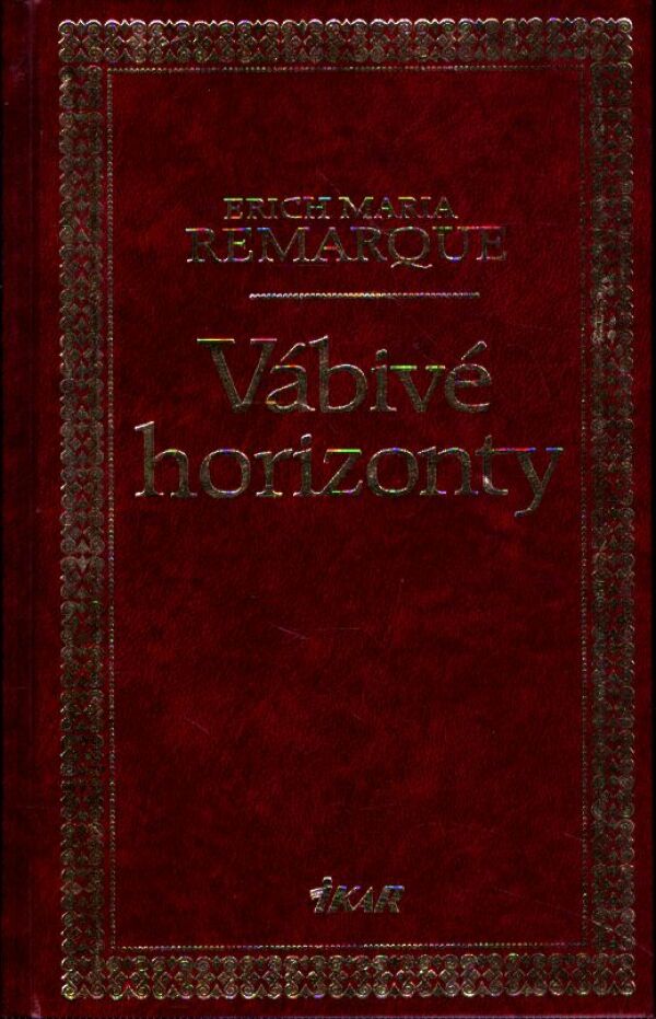Erich Maria Remarque: VÁBIVÉ HORIZONTY