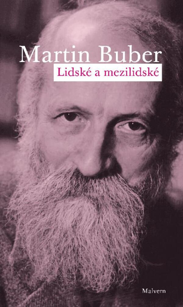 Martin Buber: LIDSKÉ A MEZILIDSKÉ