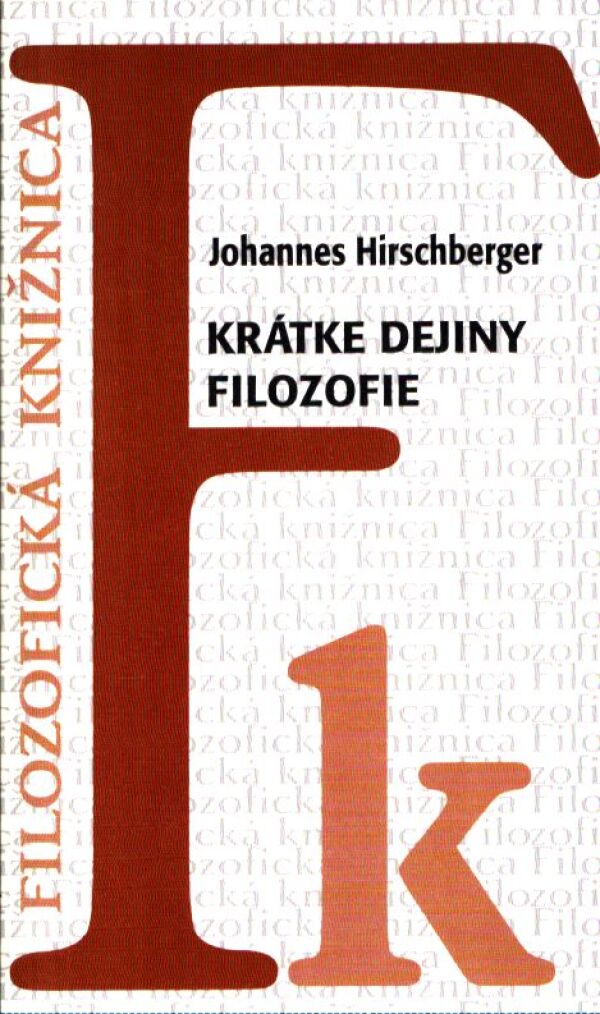 Johannes Hirschberger: KRÁTKE DEJINY FILOZOFIE