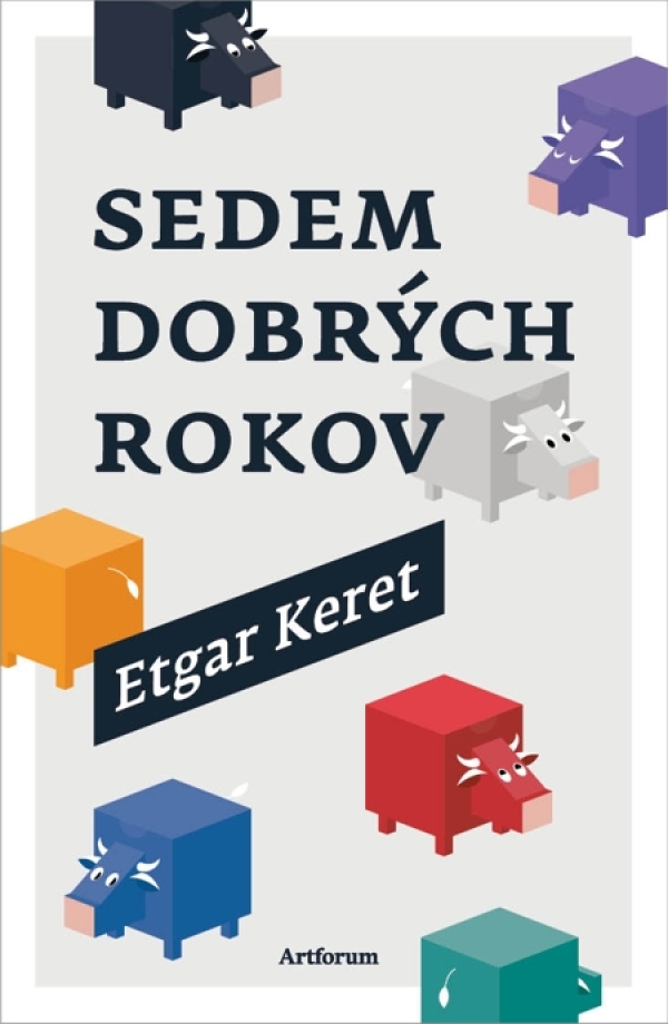 Etgar Keret: SEDEM DOBRÝCH ROKOV