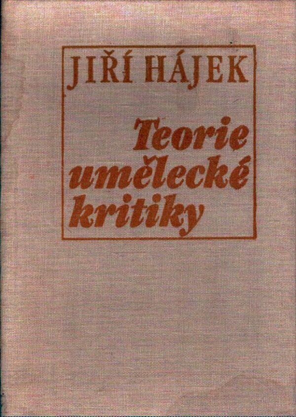 Jiří Hájek: TEORIE UMĚLECKÉ KRITIKY