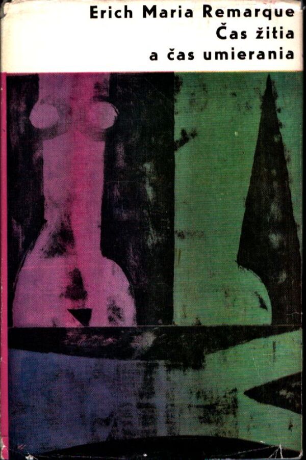 Erich Maria Remarque: ČAS ŽITIA A ČAS UMIERANIA
