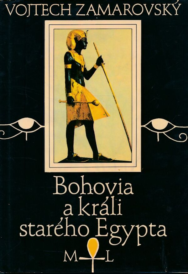Vojtech Zamarovský: BOHOVIA A KRÁLI STARÉHO EGYPTA