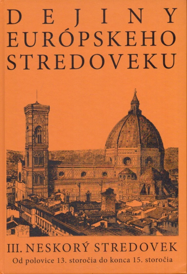 Vincent Múcska: DEJINY EURÓPSKEHO STREDOVEKU III. NESKORÝ STREDOVEK