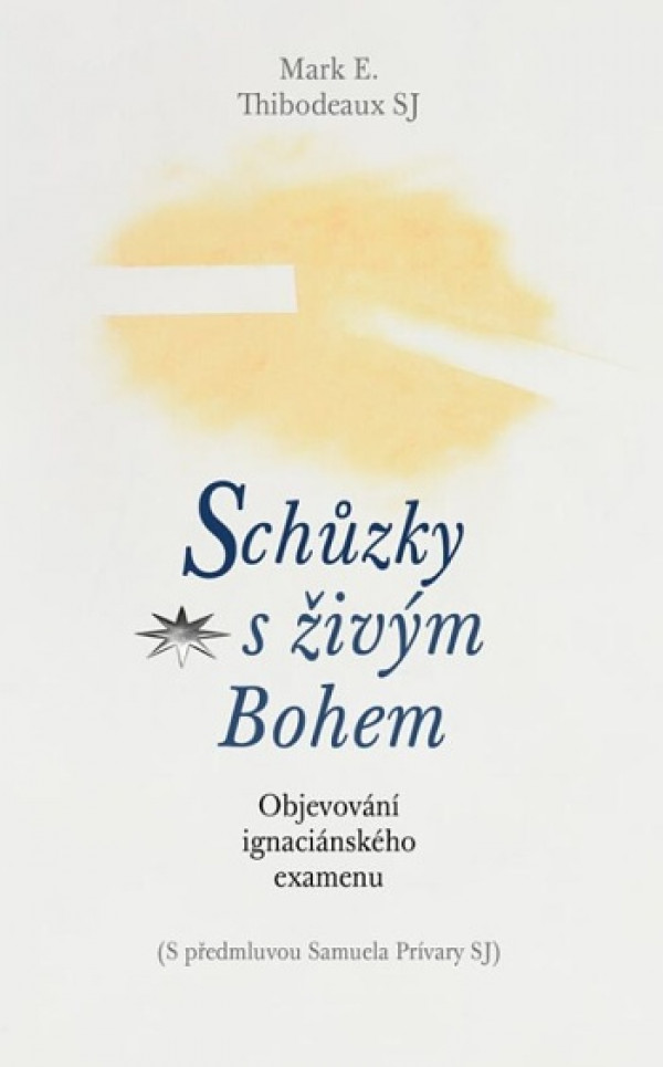 Mark E. Thibodeaux: SCHŮZKY S ŽIVÝM BOHEM