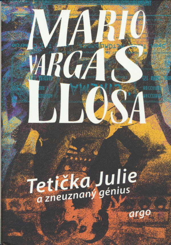 Mario Vargas Llosa: TETIČKA JULIE A ZNEUZNANÝ GÉNIUS