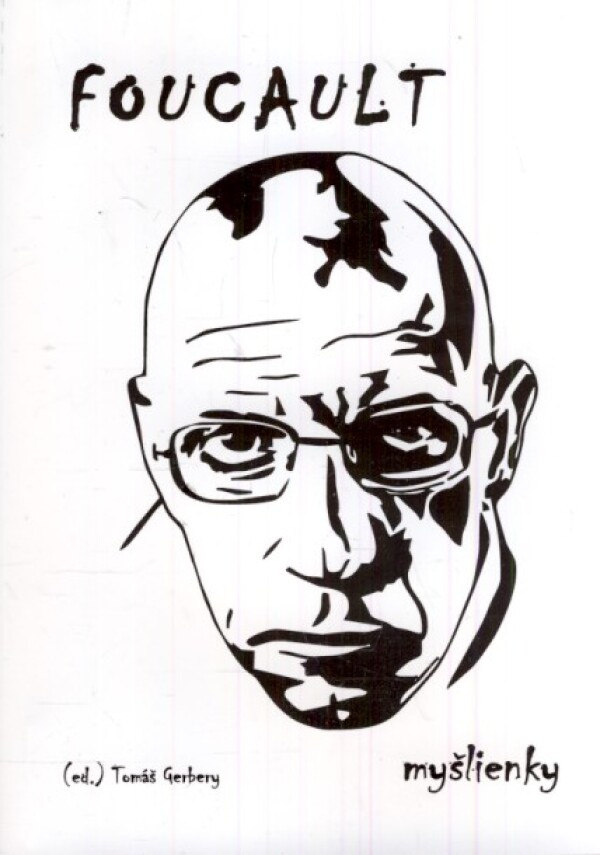 Tomáš ed. Gerbery: FOUCAULT - MYŠLIENKY