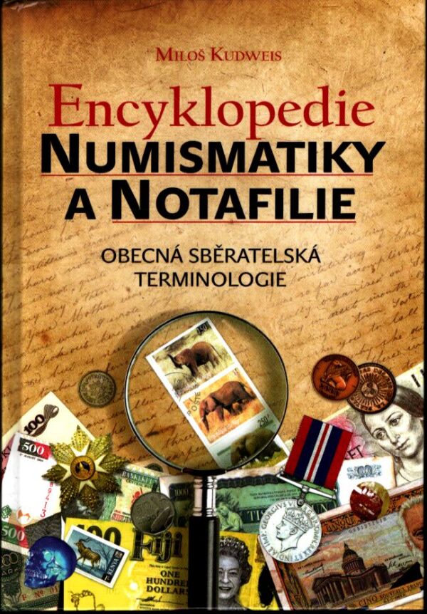 Miloš Kudweis: ENCYKLOPEDIE NUMISMATIKY A NOTAFILIE
