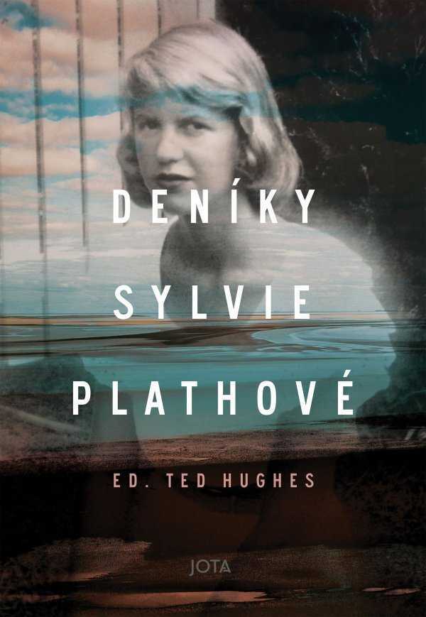 Sylvia Plathová: DENÍKY SYLVIE PLATHOVÉ