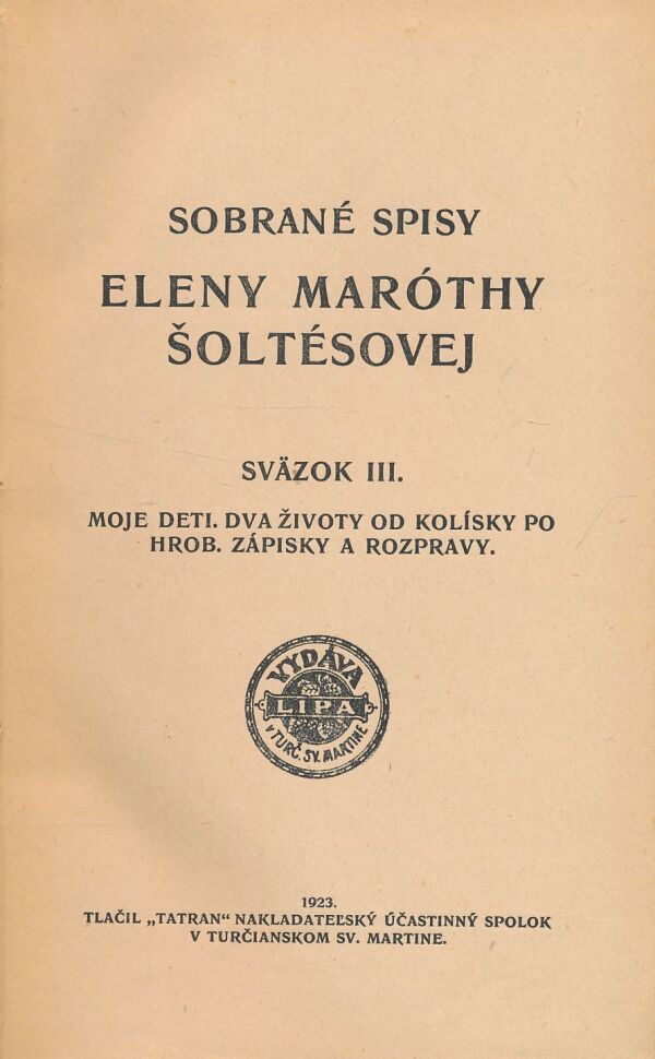 Elena Maróthy Šoltésová: Sobrané spisy Eleny Maróthy Šoltésovej sv. III + IV.