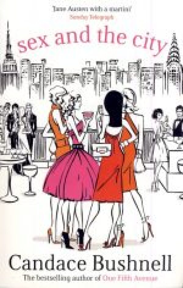 Candance Bushnell: SEX AND THE CITY