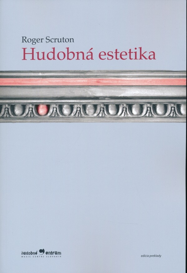 Roger Scruton: HUDOBNÁ ESTETIKA