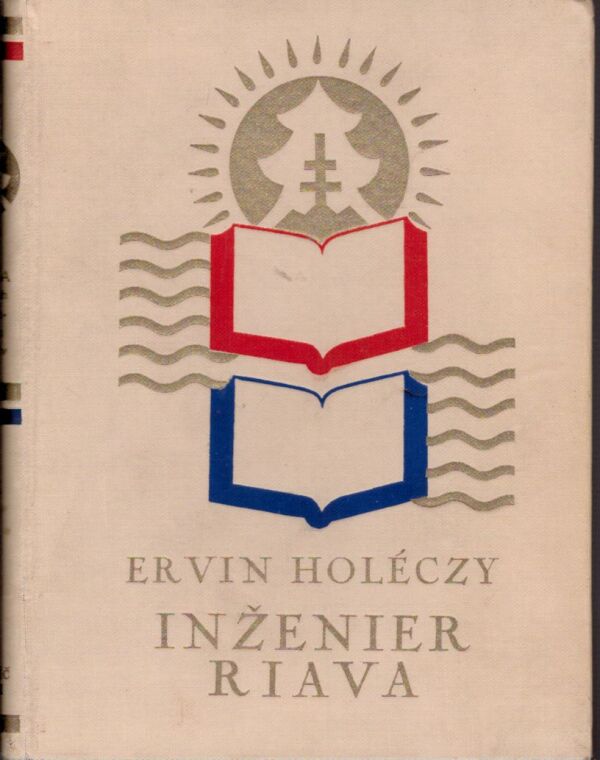 Ervin Holéczy: INŽENIER RIAVA