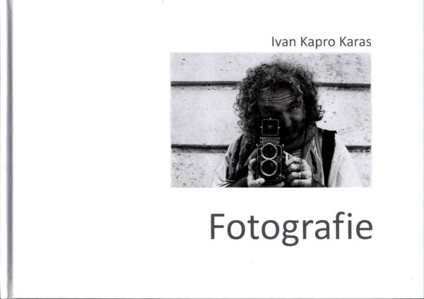 Ivan Kapro Karas: FOTOGRAFIE