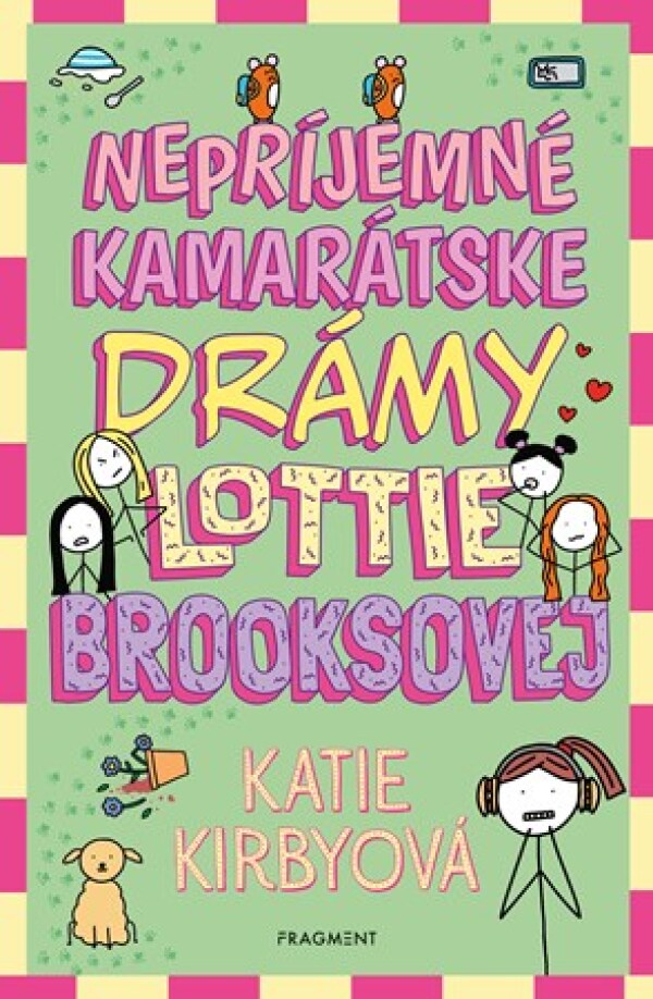 Katie Kirbyová: NEPRÍJEMNÉ KAMARÁTSKE DRÁMY LOTTIE BROOKSOVEJ