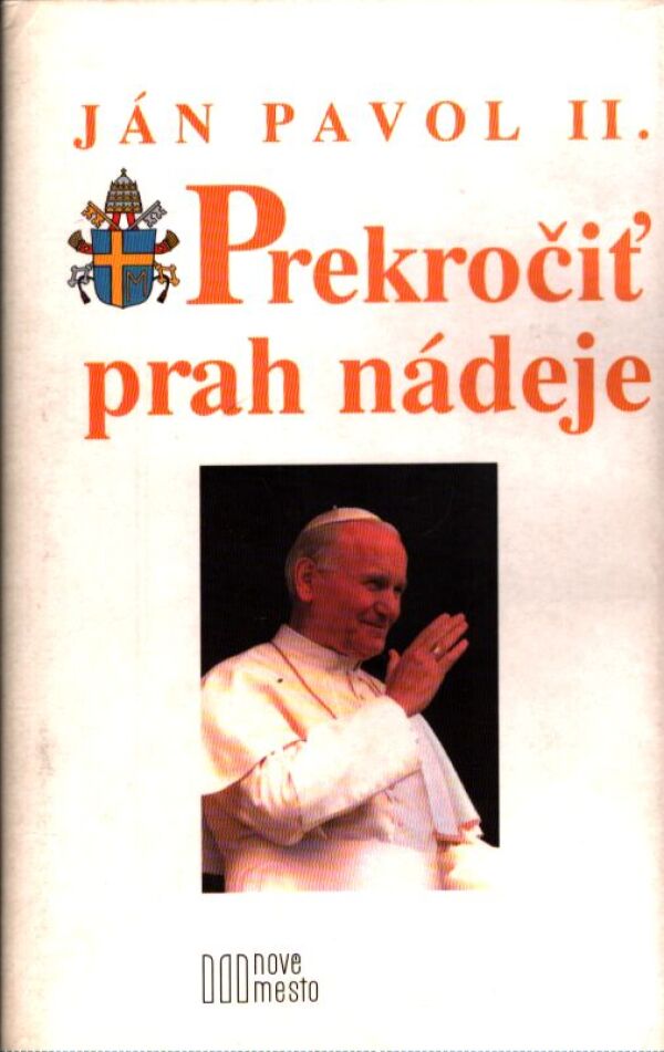 Pavol II. Ján: PREKROČIŤ PRAH NÁDEJE