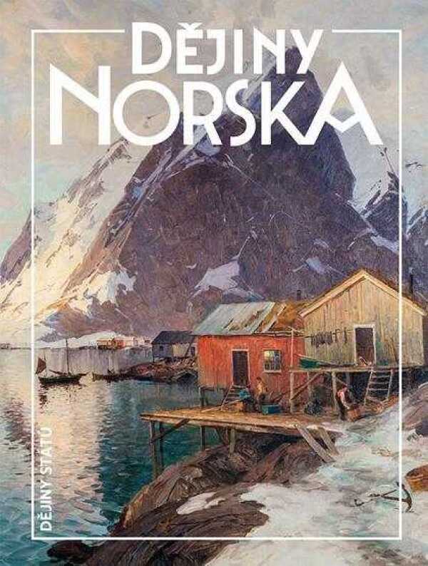 Miroslav Hroch, Helena Kadečková, Elisabeth Bakke: DĚJINY NORSKA
