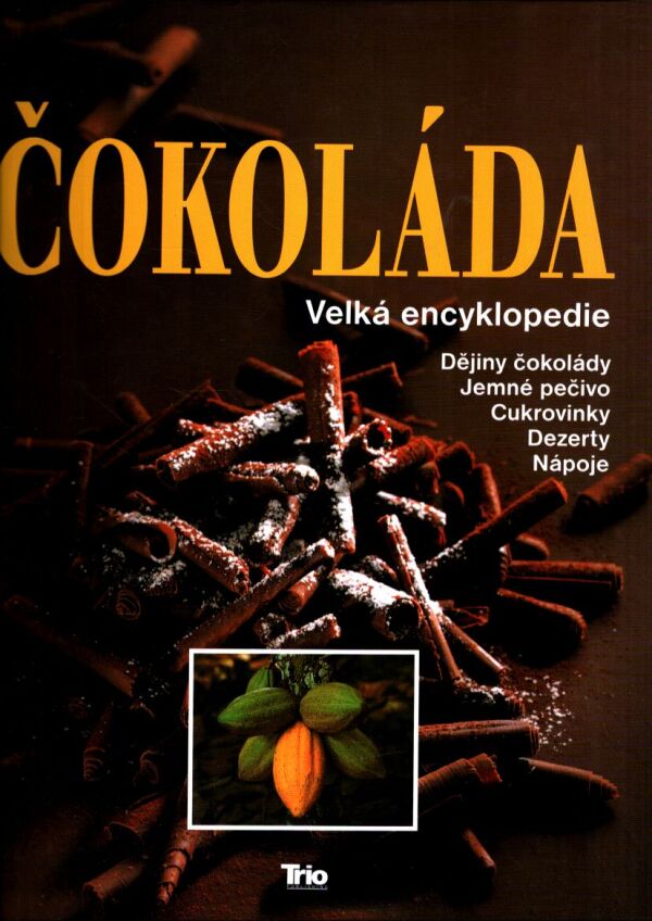 Karl Schumacher, kol: ČOKOLÁDA - VELKÁ ENCYKLOPEDIE