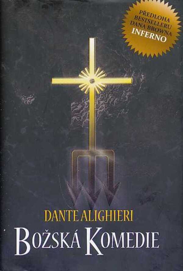 Dante Alighieri: BOŽSKÁ KOMEDIE