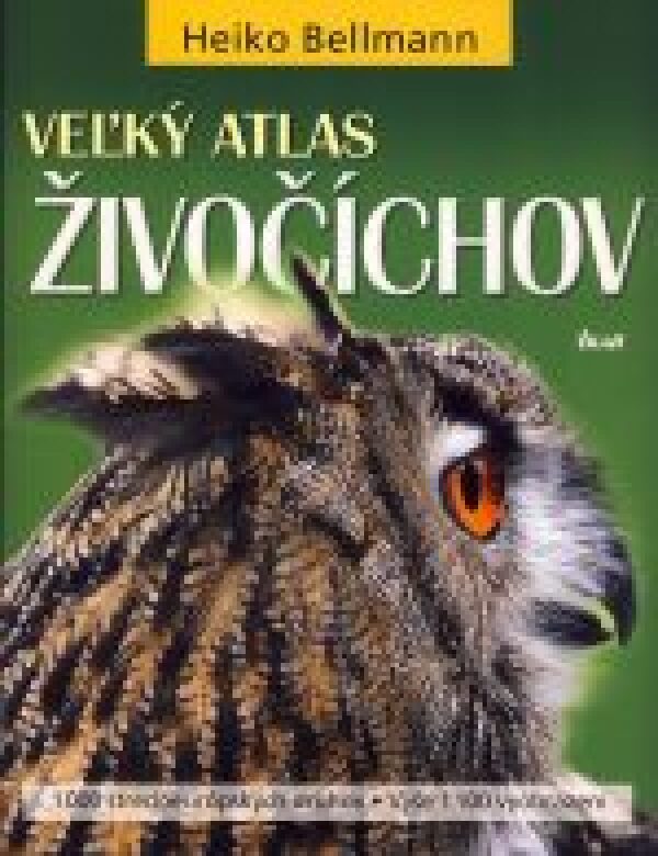 Heiko Bellmann: VEĽKÝ ATLAS ŽIVOČÍCHOV