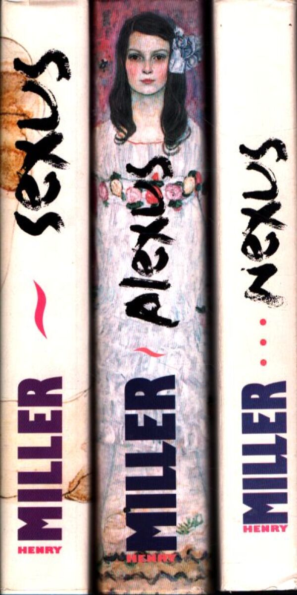 Henry Miller: SEXUS. PLEXUS. NEXUS