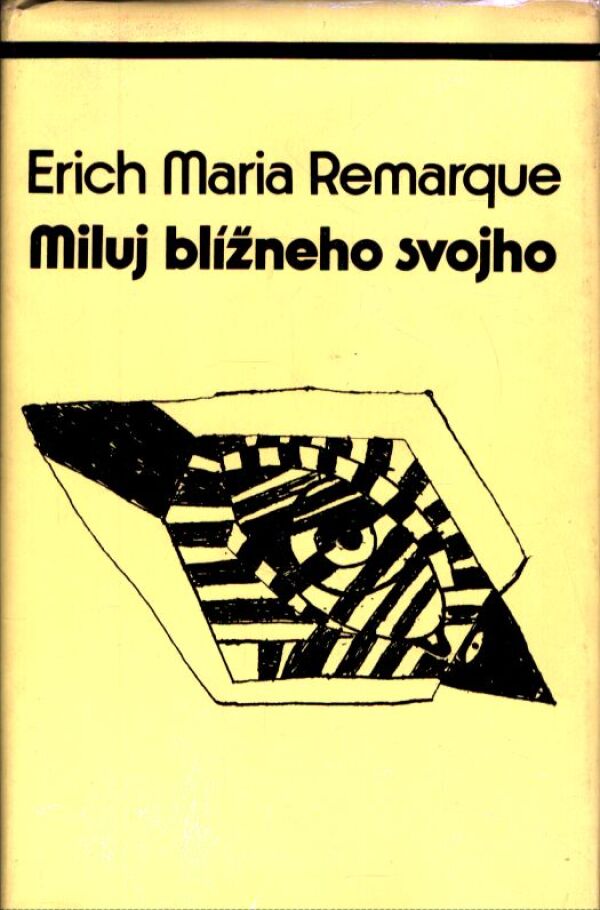 Erich Maria Remarque: MILUJ BLÍŽNEHO SVOJHO