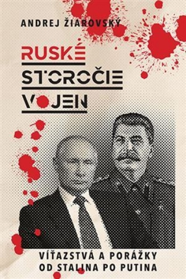 Andrej Žiarovský: RUSKÉ STOROČIE VOJEN