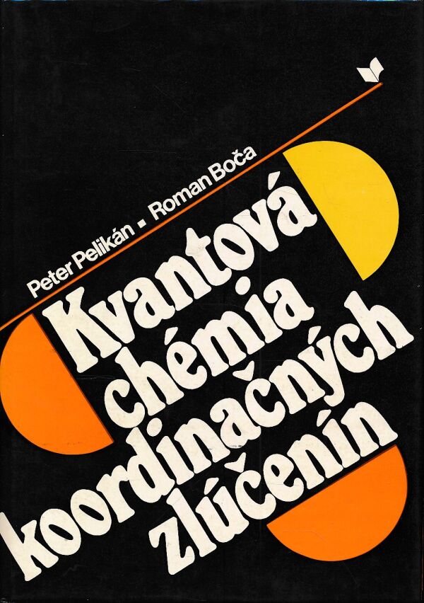 P. Pelikán, R. Boča: KVANTOVÁ CHÉMIA KOORDINAČNÝCH ZLÚČENÍN