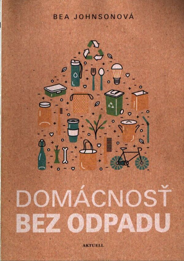 Bea Johnsonová: DOMÁCNOSŤ BEZ ODPADU