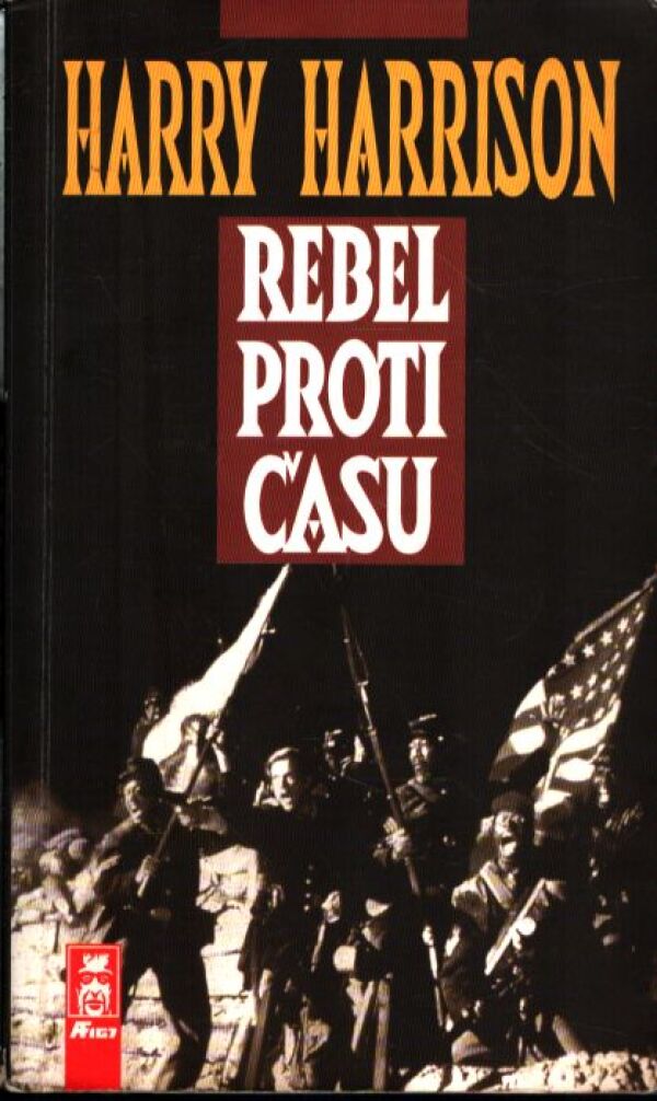 Harry Harrison: REBEL PROTI ČASU