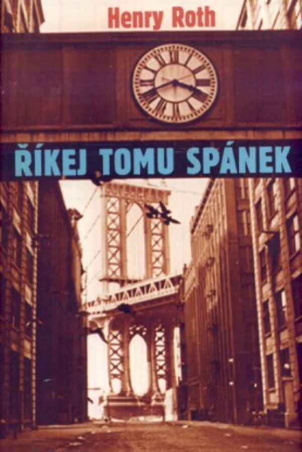 Henry Roth: ŘÍKEJ TOMU SPÁNEK